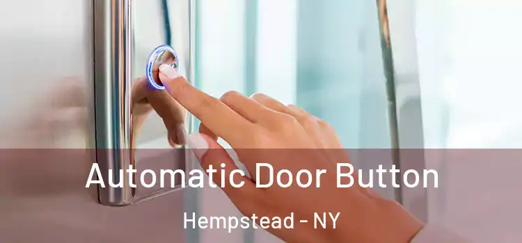 Automatic Door Button Hempstead - NY
