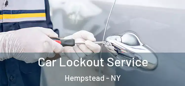 Car Lockout Service Hempstead - NY