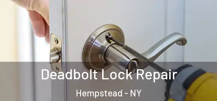 Deadbolt Lock Repair Hempstead - NY