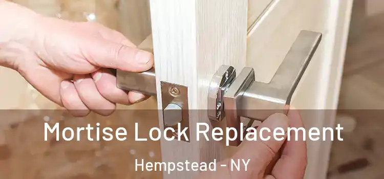 Mortise Lock Replacement Hempstead - NY